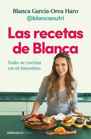 LAS RECETAS DE BLANCA | 9788466390835 | GARCÍA-OREA HARO (@BLANCANUTRI), BLANCA