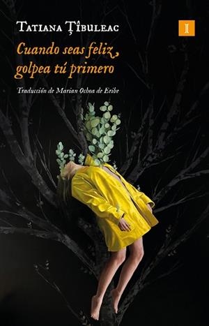 CUANDO SEAS FELIZ, GOLPEA TÚ PRIMERO | 9791387641962 | TÎBULEAC, TATIANA