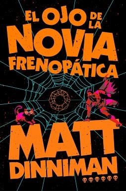 EL OJO DE LA NOVIA FRENOPÁTICA (CARL EL MAZMORRERO 6) | 9788410466470 | DINNIMAN, MATT