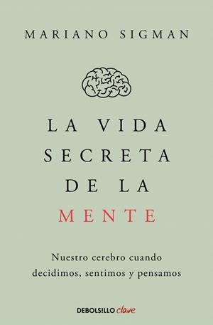 LA VIDA SECRETA DE LA MENTE | 9788466374910 | SIGMAN, MARIANO