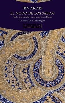 6EL NODO DE LOS SABIOS | 9788413643502 | IBN ARABI