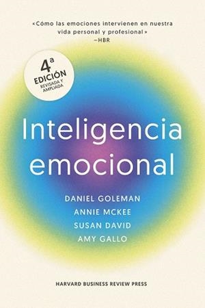 INTELIGENCIA EMOCIONAL, 4ª EDICIÓN AMPLIADA | 9788410121607 | GOLEMAN, DANIEL/MARKMAN, ART/MCKEE, ANNIE/DAVID, SUSAN/HARVARD BUSINESS REVIEW
