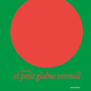 EL PETIT GLOBUS VERMELL | 9788484645375 | MARI, IELA