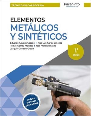 ELEMENTOS METÁLICOS Y SINTÉTICOS 7.ª EDICIÓN | 9788428366014 | ÁGUEDA CASADO, EDUARDO/GARCÍA JIMÉNEZ, JOSÉ LUIS/GÓMEZ MORALES, TOMÁS/MARTÍN NAVARRO, JOSÉ/GONZÁLO G
