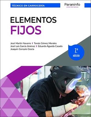 ELEMENTOS FIJOS 7.ª EDICIÓN | 9788428359924 | ÁGUEDA CASADO, EDUARDO/GARCÍA JIMÉNEZ, JOSÉ LUIS/MARTÍN NAVARRO, JOSÉ/GONZÁLO GRACIA, JOAQUÍN/GÓMEZ 