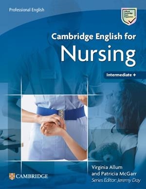 CAMBRIDGE ENGLISH FOR NURSING BANDS 4-5 STUDENT'S BOOK | 9781009672146 | ALLUM, VIRGINIA/MCGARR, PATRICIA