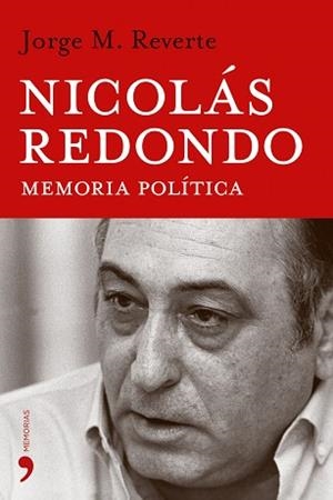 NICOLAS REDONDO: MEMORIA POLITICA | 9788484604891 | REVERTE, JORGE M.