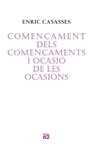 COMENÇAMENT DELS COMENÇAMENTS | 9788429760675 | CASASSES, ENRIC