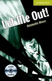 LET ME OUT | 9780521683302 | MOSES, ANTOINETTE