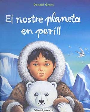 NOSTRE PLANETA EN PERILL, EL | 9788426136398 | GRANT, DONALD