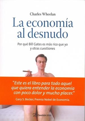 ECONOMIA AL DESNUDO, LA | 9788496612907 | CHARLES WHEELAN