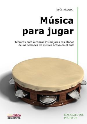 MUSICA PARA JUGAR | 9788496947184 | MANSO, JESUS
