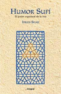 HUMOR SUFI, EL PODER ESPIRITUAL DE LA RISA | 9788498671216 | SHAH, IDRIES