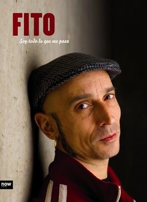 FITO. SOY TODO LO QUE ME PASA | 9788496767959 | CABRALES MATO, ADOLFO "FITO"