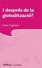 I DESPRES DE LA GLOBALITZACIO | 9788497662673 | TUGORES QUES, JUAN