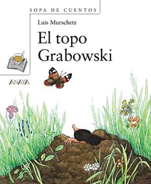 EL TOPO GRABOWSKI | 9788466762601 | MURSCHETZ, LUIS