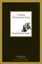 Y TODOS ESTABAMOS VIVOS | 9788483104743 | GARCIA VALDES, OLVIDO (1950- )