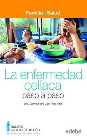 ENFERMEDAD CELIACA PASO A PASO, LA | 9788423683000 | DRA. CARME FARRÉ. DR. PERE VILAR