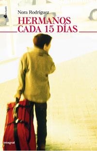 HERMANOS CADA 15 DIAS | 9788498671629 | RODRÍGUEZ NORA