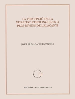PERCEPCIO DE LA VITALITAT ETNOLINGUISTA PELS JOVENS DE L'ALA | 9788484155782 | BALDAQUÍ I ESCANDELL, JOSEP M.