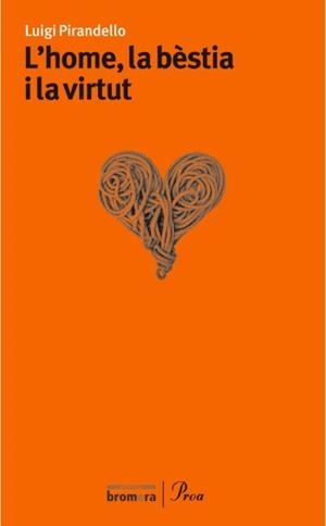 HOME, LA BÈSTIA I LA VIRTUT | 9788484373186 | PIRANDELLO, LUIGI