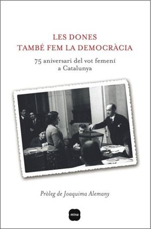 DONES TAMBÉ FEM LA DEMOCRÀCIA, LES | 9788496499867 | CARRÉ PONS, ANTONIA/LLINAS CARMONA, CONCEPCIÓ