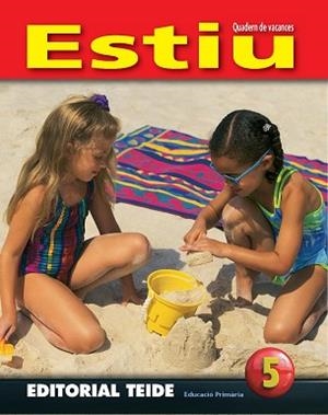 ESTIU, 5 EDUCACIO PRIMARIA, CICLE SUPERIOR 1. QUADERN DE VAC | 9788430707034 | EDITORIAL TEIDE, S.A.