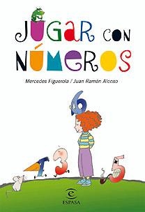 JUGAR CON LOS NÚMEROS | 9788467028874 | FIGUEROLA / J. R. ALONSO, MERCEDES