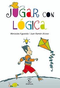 JUGAR CON LA LÓGICA | 9788467028881 | FIGUEROLA / J. R. ALONSO, MERCEDES