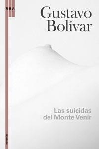 SUICIDAS DEL MONTE VENIR, LOS | 9788498671889 | BOLIVAR, GUSTAVO