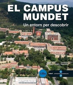 EL CAMPUS MUNDET : UN ENTORN PER DESCOBRIR | 9788447532544 | TRIBO, GEMMA COORD.