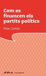 COM ES FINANCEN ELS PARTITS POLITICS | 9788497662772 | CORTÉS BURETA, PILAR