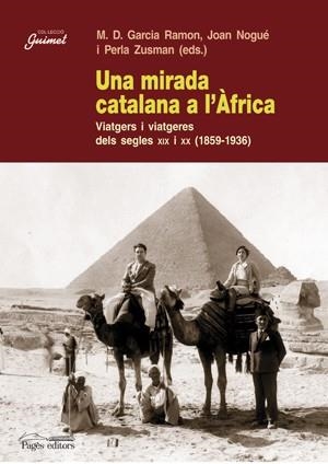 MIRADA CATALANA A L'AFRICA, UNA | 9788497796088 | GARCIA RAMON, MARIA DOLORS/NOGUÉ, JOAN/ZUSMAN, PERLA