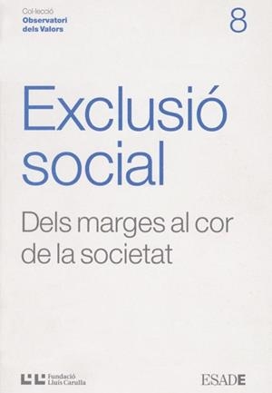 EXCLUSIO SOCIAL -DELS MARGES AL COR DE LA SOCIETAT | 9788472267374 | JOLONCH I ANGLADA, ANNA