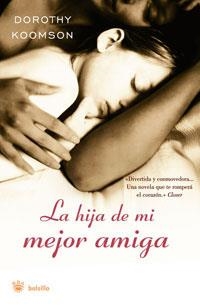 HIJA DE MI MEJOR AMIGA, LA | 9788498672442 | KOOMSON, DOROTHY