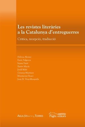 REVISTES LITERARIES A LA CATALUNYA D'ENTREGUERRES, | 9788497796637 | FARRÉ VILALTA, IMMACULADA/VENY-MESQUIDA, JOAN/FALGUERA GARCIA, ENRIC/MALÉ PEGUEROLES, JORDI/ROSER PU