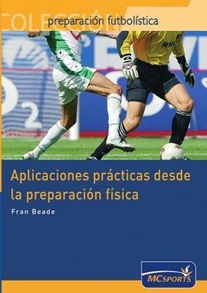 APLICACIONES PRACTICAS DESDE LA PREPARACION FISICA | 9788461109326 | BEADE FEAL, FRANCISCO