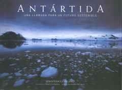 ANTARTIDA. UNA LLAMADA PARA UN FUTURO | 9788497854634 | COPELAND, STEVE