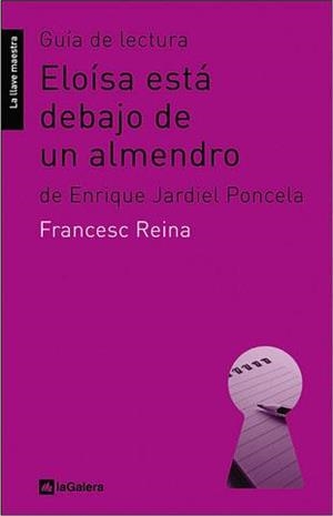 ESLOISA ESTA DEBAJO DE UN ALMENDRO- GUIA DE LECTURA | 9788424630218 | REINA GONZÁLEZ, FRANCESC