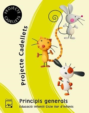 PROJECTE CADELLETS, EDUCACIO INFANTIL, CICLE LLAR D'INFANTS. | 9788421838303 | COLL CANALIS, LAURA/GASSÓ GIMENO, ANNA