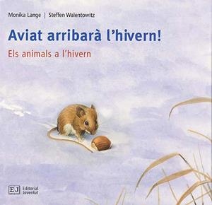 AVIAT ARRIBARA L'HIVERN- ELS ANIMALS A L'HIVERN | 9788426137104 | LANGE, MONIKA/WALENTOWITZ, STEFFEN