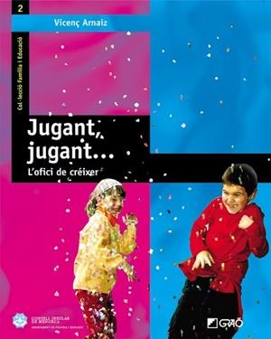 JUGANT, JUGANT-- : L'OFICI DE CREIXER | 9788478273720 | ARNAIZ SANCHO, VICENÇ