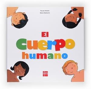 EL CUERPO HUMANO | 9788467520156 | Ç