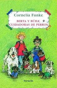 BERTA Y BUHA, CUIDADORAS DE PERROS TE-175 | 9788498412413 | FUNKE, CORNELIA