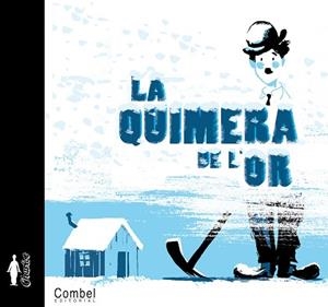 LA QUIMERA DE L'OR - CHARLES CHAPLIN | 9788498253627 | GUILLOT, LAURENCE/ MARTIN LLORET, JORDI