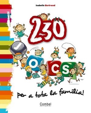 230 JOCS PER A TOTA LA FAMILIA | 9788498253566 | BERTRAND ISABELLE