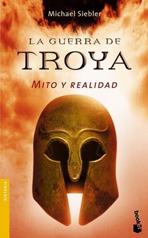 GUERRA DE TROYA, LA- MITO Y REALIDAD | 9788434467736 | SIEBLER, MICHAEL