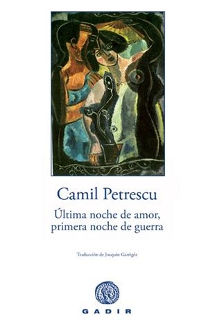 ULTIMA NOCHE DE AMOR PRIMERA NOCHE DE GUERRA | 9788496974142 | CAMIL PETRESCU