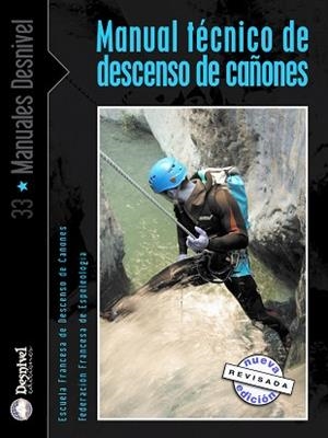 MANUAL TECNICO DE DESCENSO DE CAÑONES | 9788496192430 | ESCUELA FRANCESA DE DESCENSO DE CAÑONES