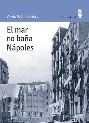 MAR NO BAÑA NAPOLES, EL | 9788495587428 | ORTESE, ANNA MARIA